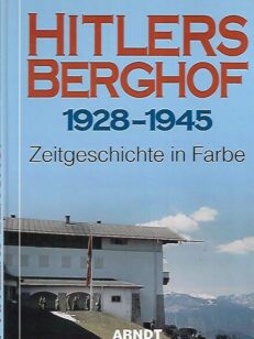 Hitlers Berghof 1928-1945