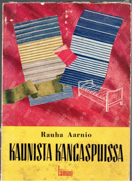 Kaunista kangaspuissa - Vuodepeitteitä ja huonekalukankaita