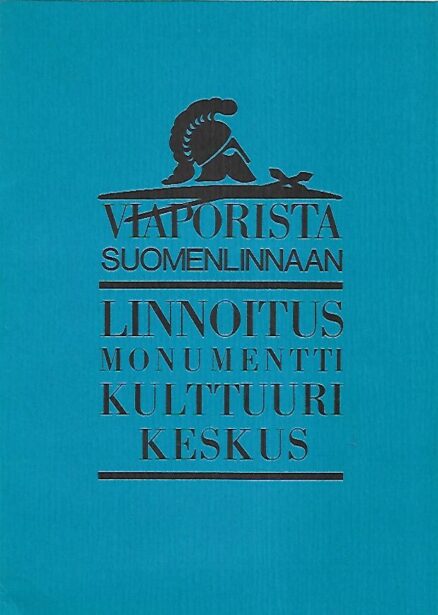 Viaporista Suomenlinnaan - Linnoitus, monumentti, kulttuurikeskus