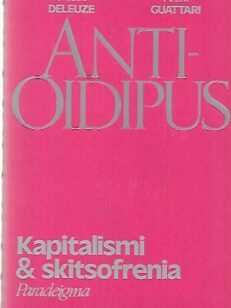 Anti-Oidipus - Kapitalismi ja skitsofrenia