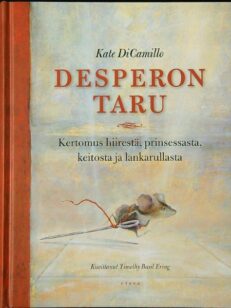 Desperon taru - kertomus hiirestä, prinsessasta, keitosta ja lankarullasta