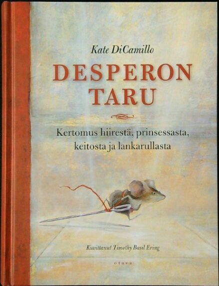 Desperon taru - kertomus hiirestä, prinsessasta, keitosta ja lankarullasta