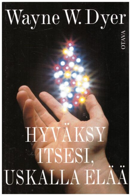 Hyväksy itsesi - uskalla elää!