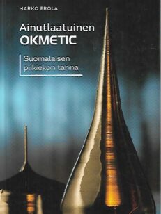 Ainutlaatuinen Okmetic - Suomalaisen piikiekon tarina