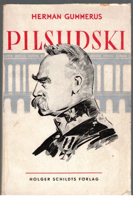 Pilsudski det nya polens skapare