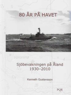 80 år på havet Sjöbevakningen på Åland 1930-2010