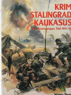 Krim Stalingrad Kaukasus - Die Heeresgruppe Süd 1941-45