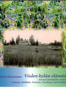 Viiden kylän elämää - Antrean Savilahden seudun Sokkala, Räikkölä, Henttola, Hovikorpi, Salo-Kekkilä