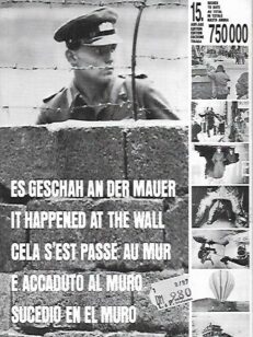 Es geschach an der Mauer - It happened at the wall - Cela s'est passé au mur - E accaduto al muro - Sucedió en el muro