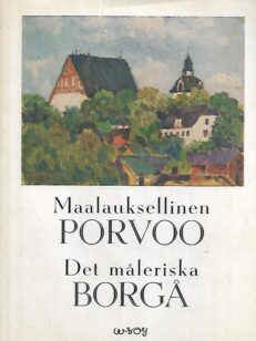 Maalauksellinen Porvoo - Det måleriska Borgå