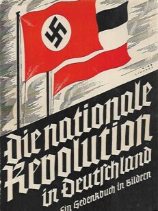 Die nationale Revolution in Deutschland - Ein Gedenkbuch in Bildern