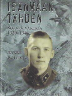 Isänmaan tähden Sotapäiväkirja 1939-1944