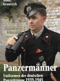 Panzermänner - Uniformen der deutschen Panzertruppe 1939-1945