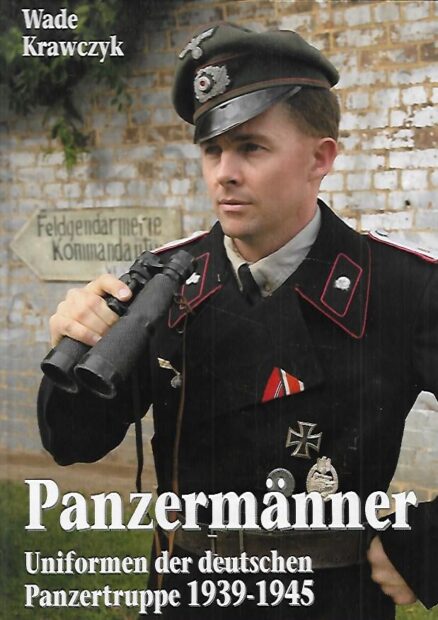 Panzermänner - Uniformen der deutschen Panzertruppe 1939-1945