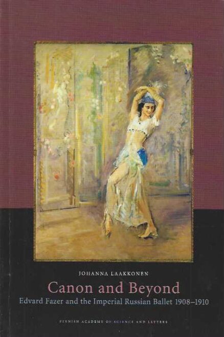 Canon and Beyond Edvard Fazer and the Imperial Russian Ballet 1908-1910