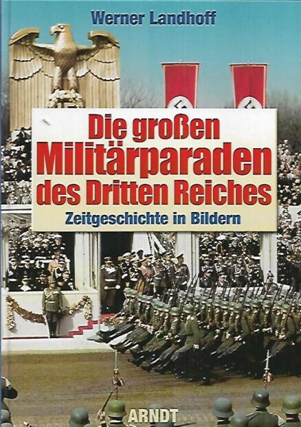 Die grossen Militärparaden des Dritten Reiches