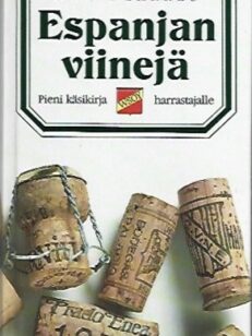 Espanjan viinejä - Pieni käsikirja harrastajalle