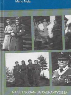 Naiset sodan- ja rauhantyössä Rintamanaisten liiton historia