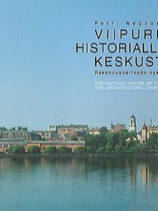 Viipurin historiallinen keskusta - Rakennusperinnön nykytila - The historic centre of Vyborg - The architectural heritage