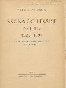 Krona och frälse i Sverige 1523-1594 - Rusttjänst, länsväsende, godspolitik