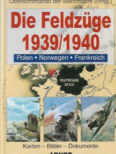 Die Feldzüge 1939/1940 - Polen - Norwegen - Frankreich