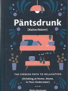 Päntsdrunk (Kalsarikänni) - The Finnish Path to Relaxation (Drinking at Home, Alone, in Your Underwear)
