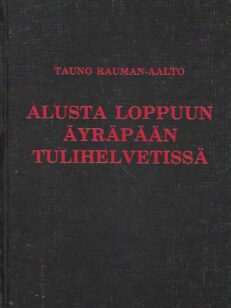 Alusta loppuun Äyräpään tulihelvetissä - eli lapsisotilaan muisteluksia kesältä 1944