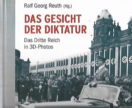 Das Gesicht der Diktatur - Das Dritte Reich in 3D-Photos