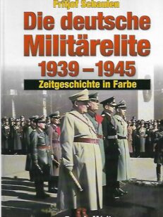 Die deutsche Militärelite 1939-1945 - Zeitgeschichte in Farbe