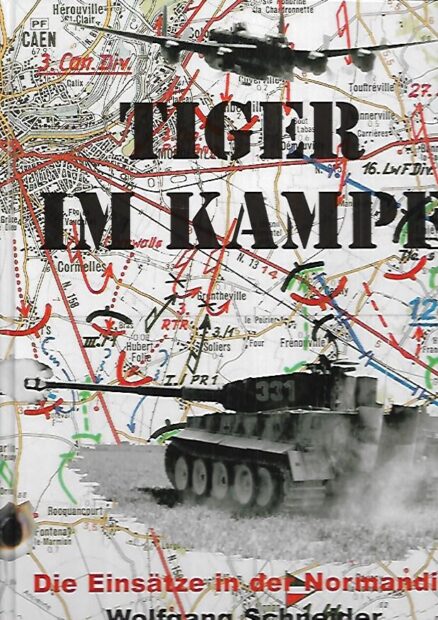 Tiger im Kampf - Die Einsätze in der Normandie