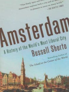 AmsteVintardam A History of the World's Most Liberal City