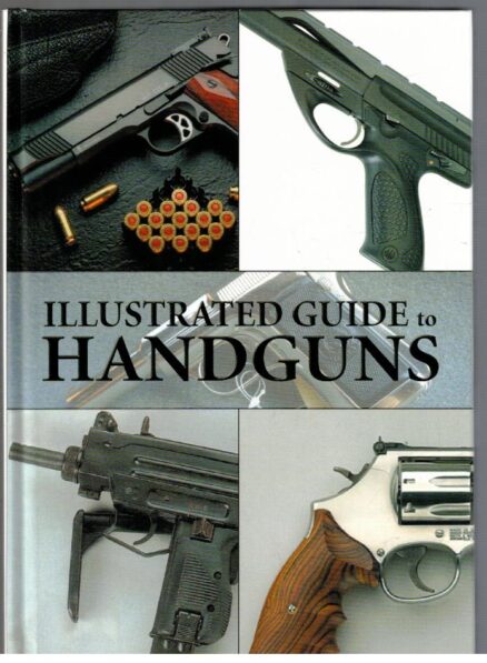 Illustrated Guide to Handguns (käsiaseet, pistoolit)