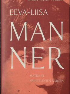 Eeva-Liisa Manner - Matka yli vaihtelevien äärten
