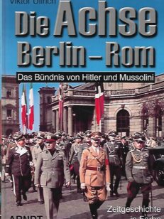 Die Achse Berlin-Rom - Das Bündnis von Hitler und Mussolini