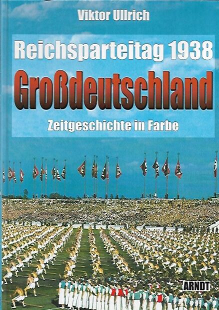 Reichsparteitag 1938 - Grossdeutschland - Zeitgeschichte in Farbe
