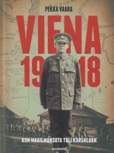 Viena 1918 Kun maailmansota tuli Karjalaan