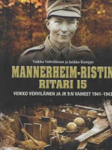 Mannerheim-ristin ritari 15 Veikko Vehviläinen ja JR 9:n vaiheet 1941-1943