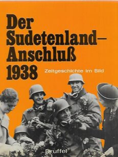 Der Sudetenland-Anschluss 1938