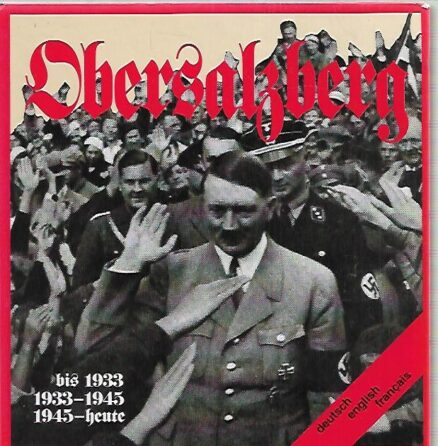 Obersalzberg - bis 1933 - 1933-1945 - 1945-heute