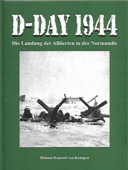D-Day 1944 - Die Landung der Alliierten in der Normandie