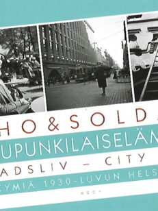 Aho & Soldan - Kaupunkilaiselämää - Näkymiä 1930-luvun Helsinkiin