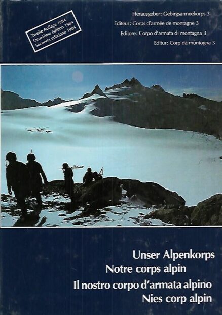 Unser Alpenkorps - Notre corps alpin - Il nostro corpo d'armata alpino - Nies corp alpin