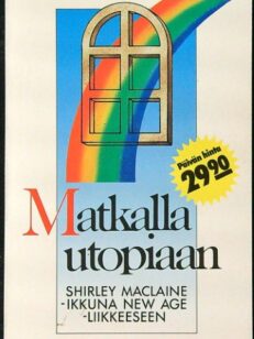 Matkalla utopiaan - Shirley MacLaine-ikkuna New Ace-liikkeeseen