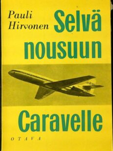 Selvä nousuun, Caravelle - Aerosta, sen lentäjistä, lentoemännistä ja mekaanikoista