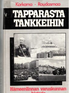 Tapparasta tankkeihin- Hämeenlinnan varuskunnan historia