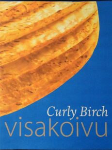Curly Birch - Visakoivu