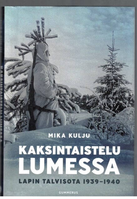 Kaksintaistelu lumessa - Lapin talvisota 1939-1940