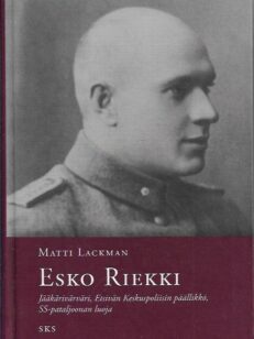Esko Riekki - Jääkärivärväri, Etsivän Keskuspoliisin päällikkö, SS-pataljoonan luoja