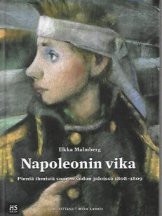 Napoleonin vika - Pieniä ihmisiä suuren sodan jaloissa 1808-1809
