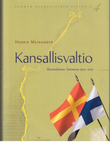 Kansallisvaltio : Ruotsalaisuus Suomessa 1922-2015 - Suomen Ruotsalainen historia 4